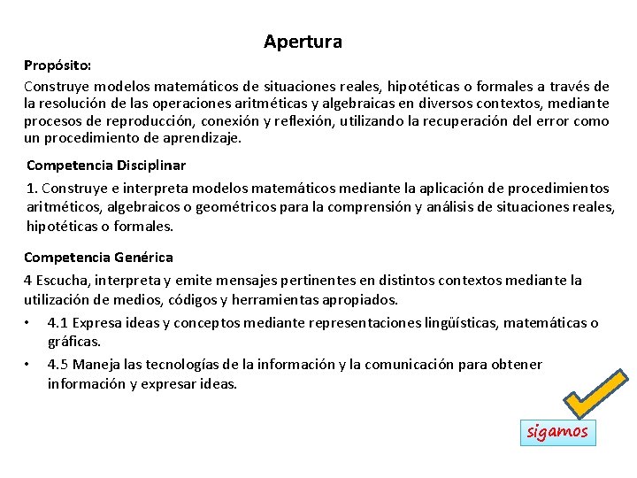 Apertura Propósito: Construye modelos matemáticos de situaciones reales, hipotéticas o formales a través de