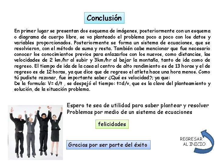Conclusión En primer lugar se presentan dos esquema de imágenes, posteriormente con un esquema
