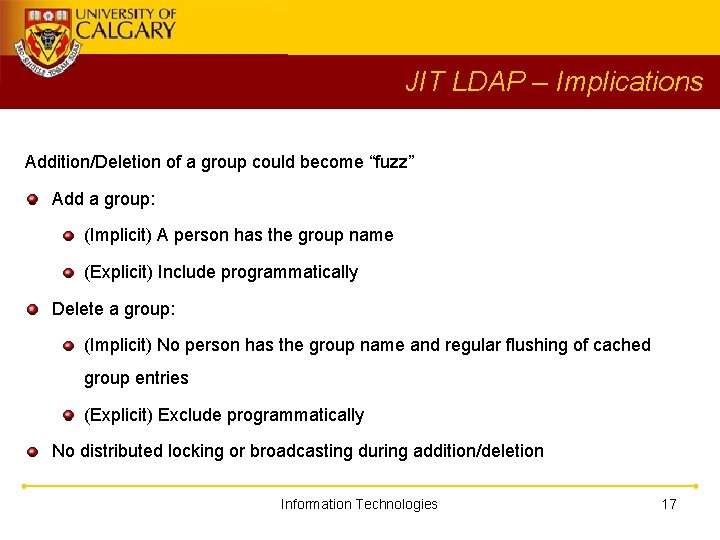 JIT LDAP – Implications Addition/Deletion of a group could become “fuzz” Add a group: