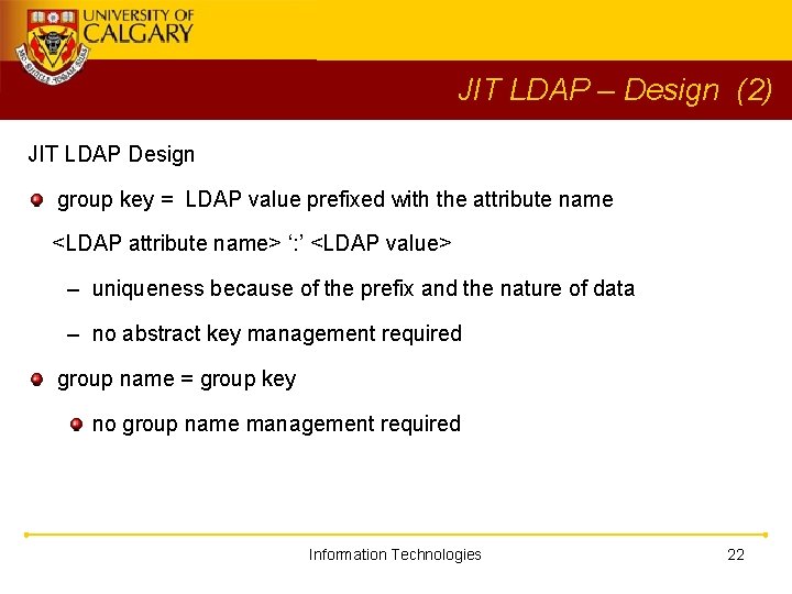 JIT LDAP – Design (2) JIT LDAP Design group key = LDAP value prefixed