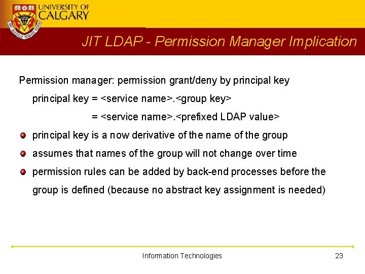 JIT LDAP - Permission Manager Implication Permission manager: permission grant/deny by principal key =