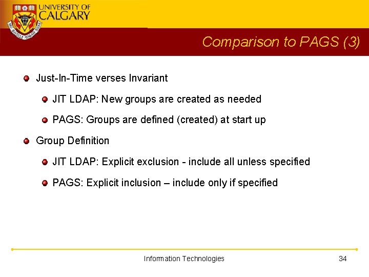 Comparison to PAGS (3) Just-In-Time verses Invariant JIT LDAP: New groups are created as