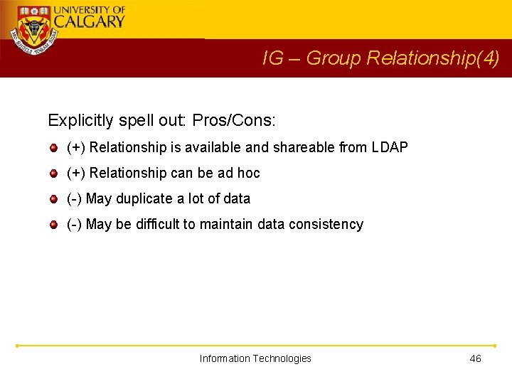 IG – Group Relationship(4) Explicitly spell out: Pros/Cons: (+) Relationship is available and shareable