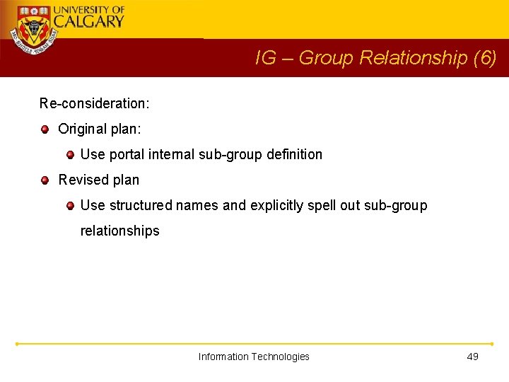 IG – Group Relationship (6) Re-consideration: Original plan: Use portal internal sub-group definition Revised