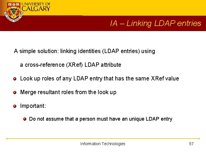 IA – Linking LDAP entries A simple solution: linking identities (LDAP entries) using a