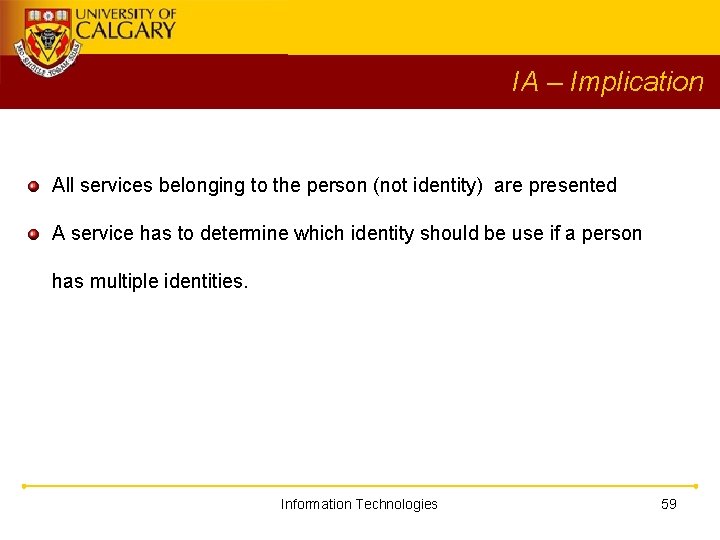 IA – Implication All services belonging to the person (not identity) are presented A
