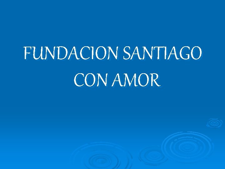 FUNDACION SANTIAGO CON AMOR 