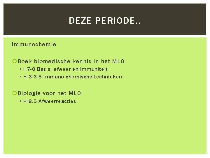 DEZE PERIODE. . Immunochemie Boek biomedische kennis in het MLO § H 7 -8