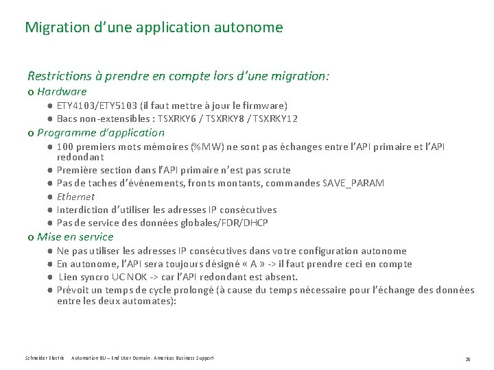 Migration d’une application autonome Restrictions à prendre en compte lors d’une migration: o Hardware