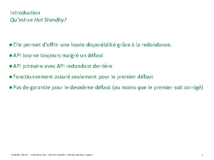 Introduction Qu’est-ce Hot Standby? ● Elle permet d'offrir une haute disponibilité grâce à la