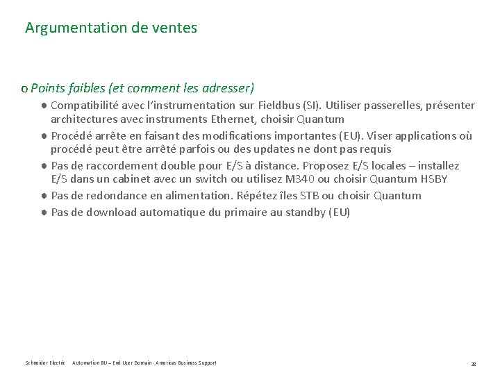 Argumentation de ventes o Points faibles (et comment les adresser) ● Compatibilité avec l’instrumentation