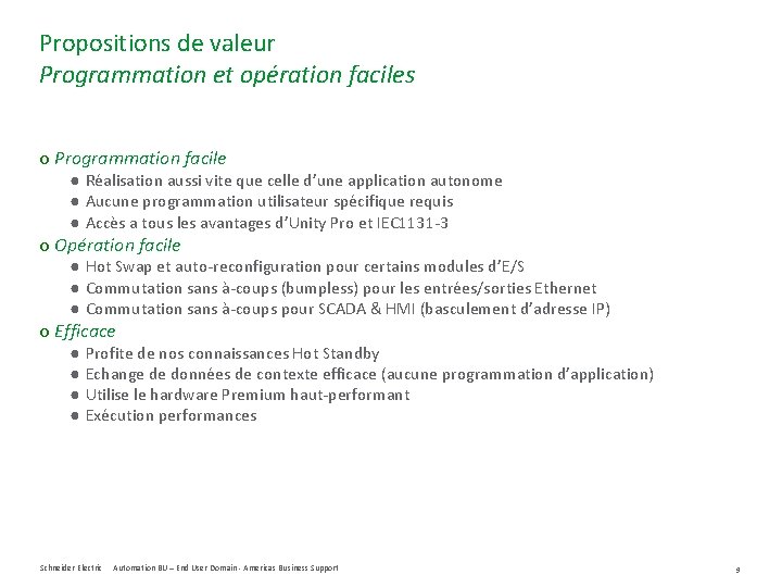 Propositions de valeur Programmation et opération faciles o Programmation facile ● Réalisation aussi vite