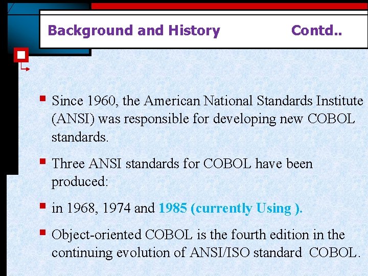 Background and History Contd. . § Since 1960, the American National Standards Institute (ANSI)