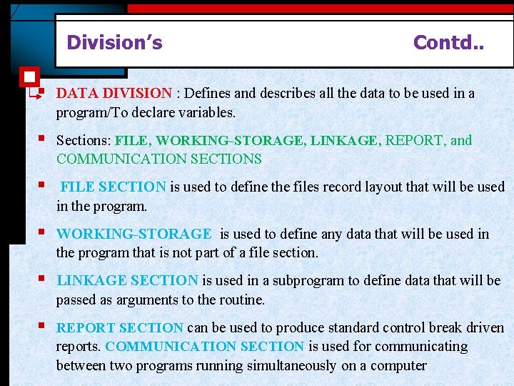 Division’s Contd. . § DATA DIVISION : Defines and describes all the data to