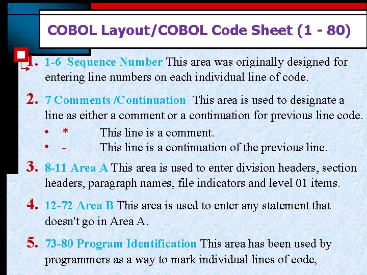 COBOL Layout/COBOL Code Sheet (1 - 80) 1. 1 -6 Sequence Number This area