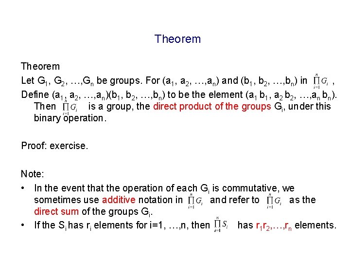 Theorem Let G 1, G 2, …, Gn be groups. For (a 1, a