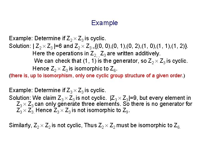 Example: Determine if Z 2 Z 3 is cyclic. Solution: | Z 2 Z