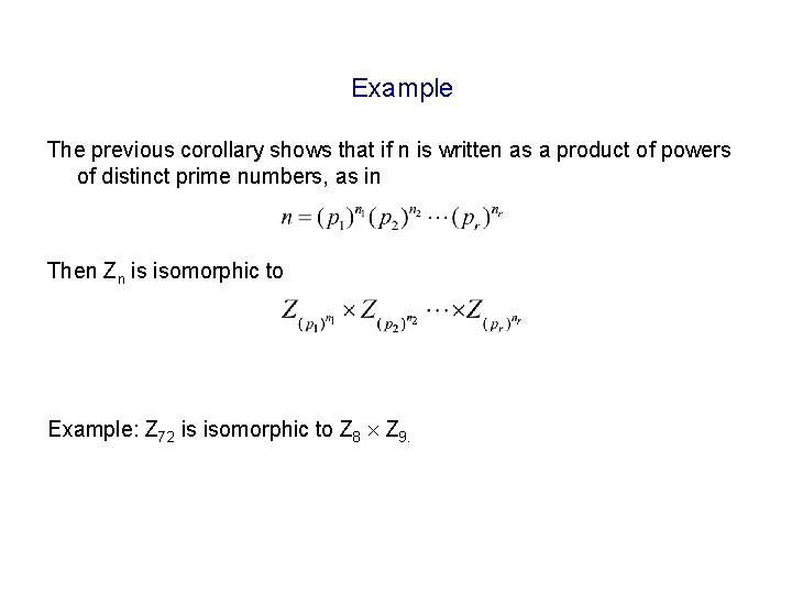 Example The previous corollary shows that if n is written as a product of