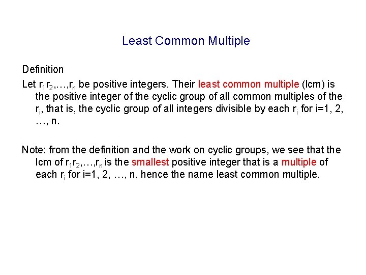 Least Common Multiple Definition Let r 1 r 2, …, rn be positive integers.