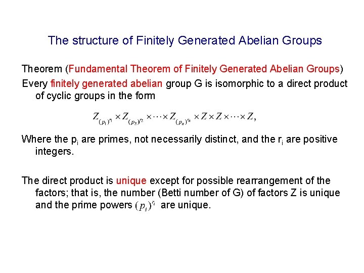 The structure of Finitely Generated Abelian Groups Theorem (Fundamental Theorem of Finitely Generated Abelian