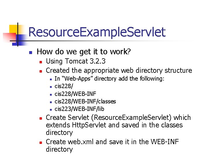 Resource. Example. Servlet n How do we get it to work? n n Using Resource. Example. Servlet n How do we get it to work? n n Using