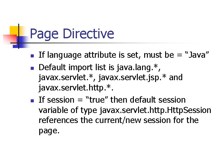 Page Directive n n n If language attribute is set, must be = “Java” Page Directive n n n If language attribute is set, must be = “Java”