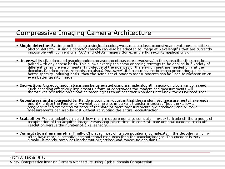 Compressive Imaging Camera Architecture • Single detector: By time multiplexing a single detector, we