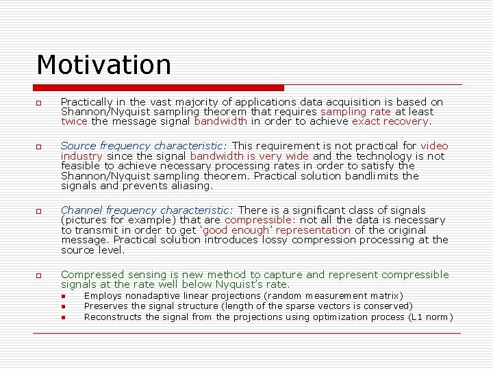 Motivation o o Practically in the vast majority of applications data acquisition is based