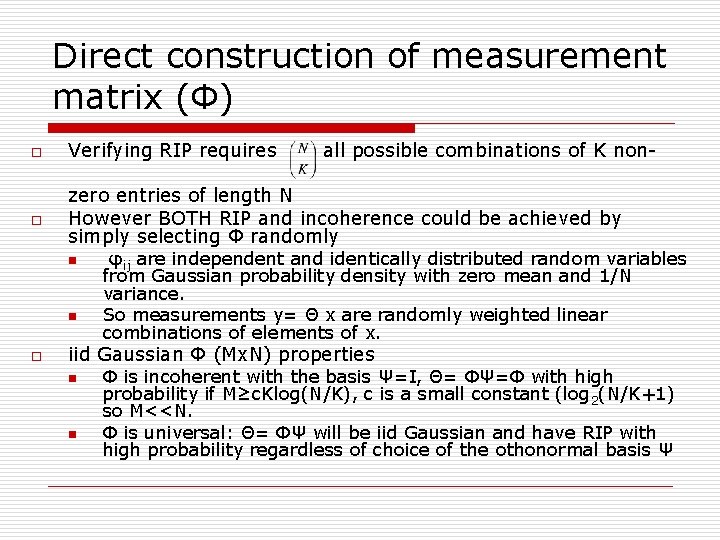 Direct construction of measurement matrix (Φ) o Verifying RIP requires o zero entries of