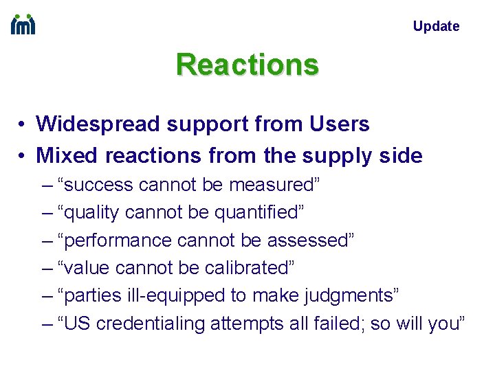 Update Reactions • Widespread support from Users • Mixed reactions from the supply side