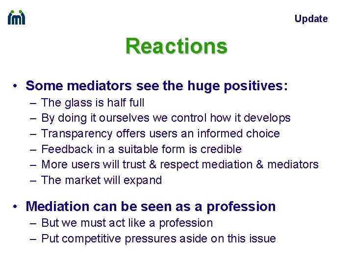 Update Reactions • Some mediators see the huge positives: – – – The glass