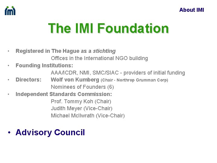 About IMI The IMI Foundation • • Registered in The Hague as a stichting