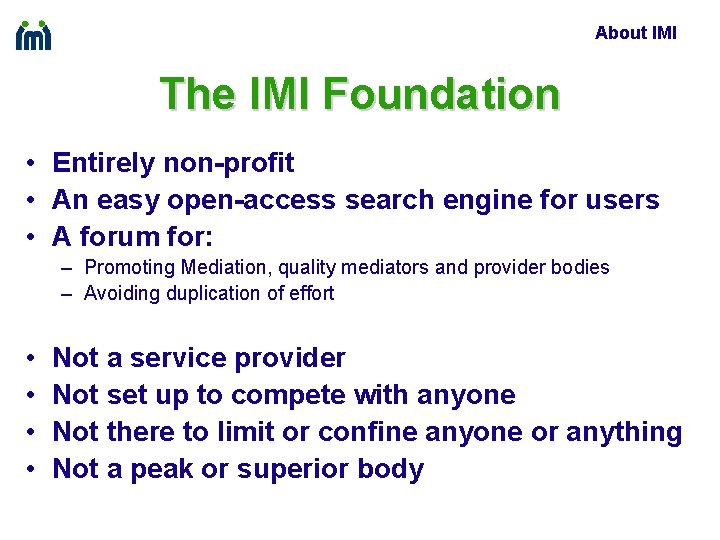 About IMI The IMI Foundation • Entirely non-profit • An easy open-access search engine