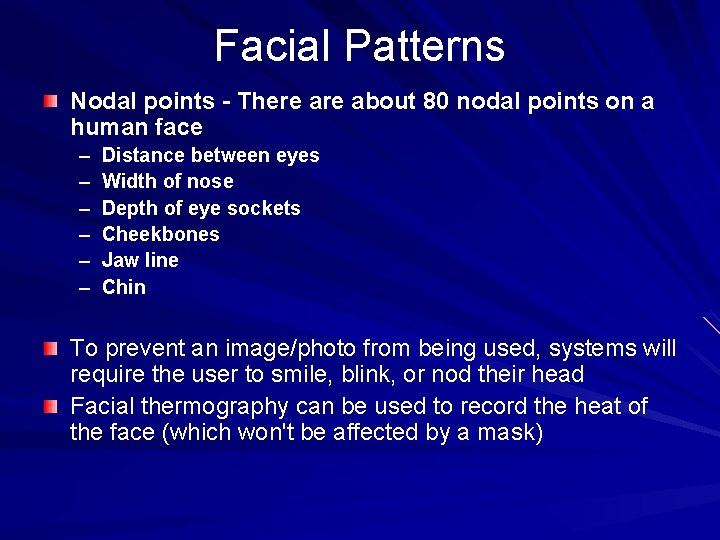 Facial Patterns Nodal points - There about 80 nodal points on a human face