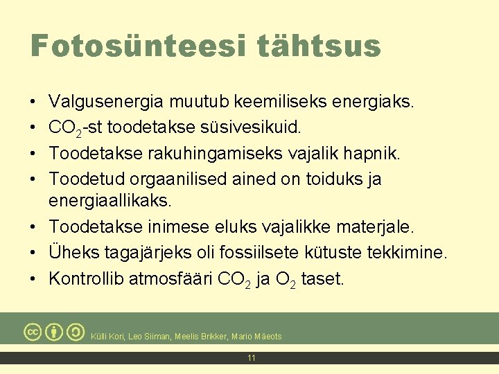 Fotosünteesi tähtsus • • Valgusenergia muutub keemiliseks energiaks. CO 2 -st toodetakse süsivesikuid. Toodetakse