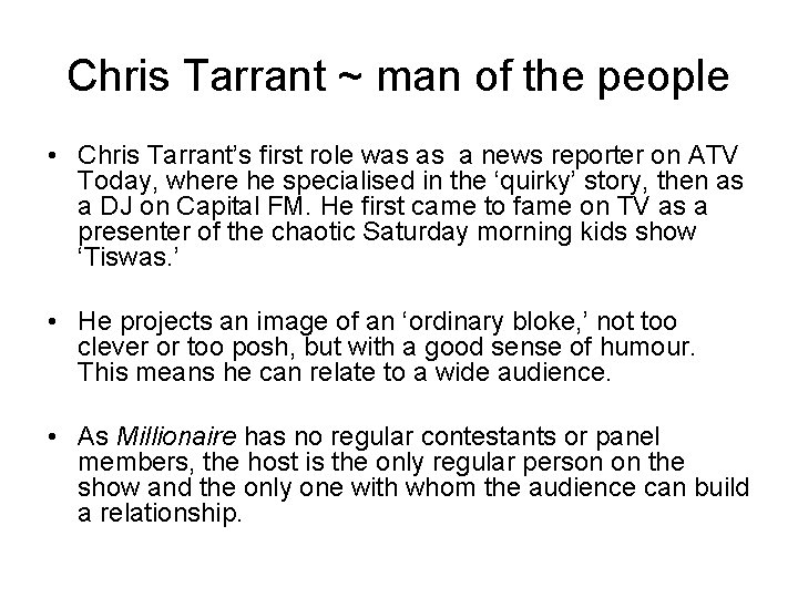 Chris Tarrant ~ man of the people • Chris Tarrant’s first role was as