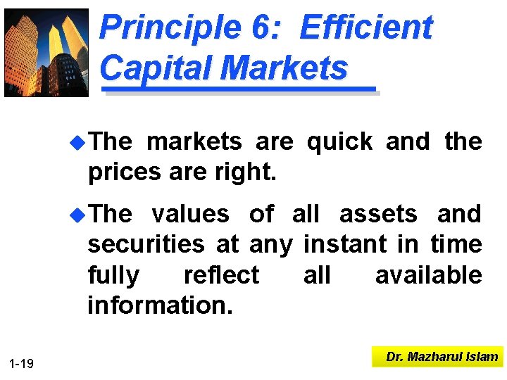 Principle 6: Efficient Capital Markets u. The markets are quick and the prices are
