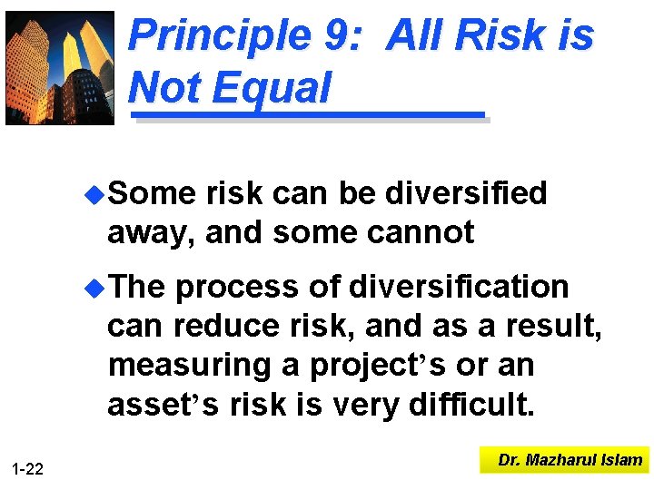 Principle 9: All Risk is Not Equal u. Some risk can be diversified away,