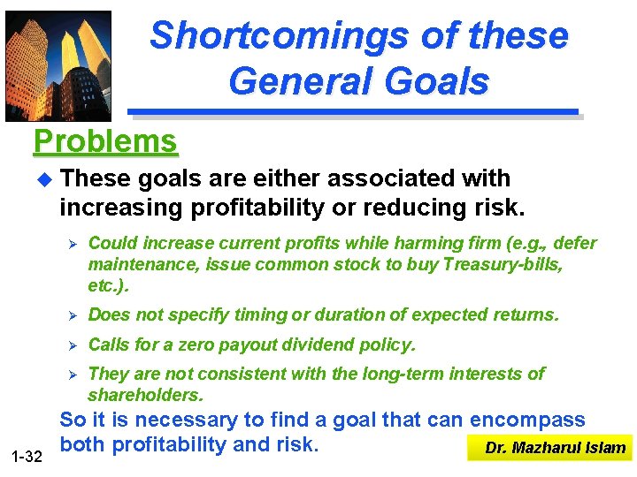 Shortcomings of these General Goals Problems u These goals are either associated with increasing