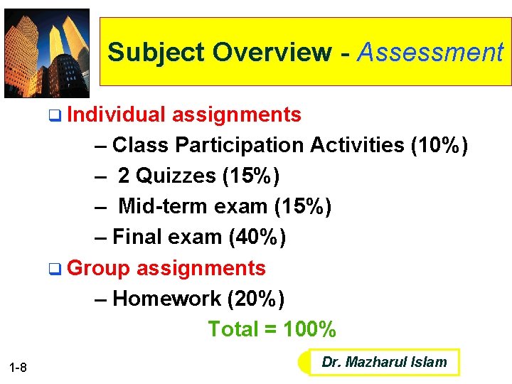 Subject Overview - Assessment q Individual assignments – Class Participation Activities (10%) – 2