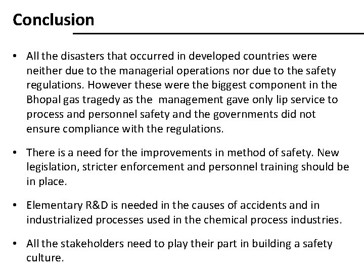 Conclusion • All the disasters that occurred in developed countries were neither due to