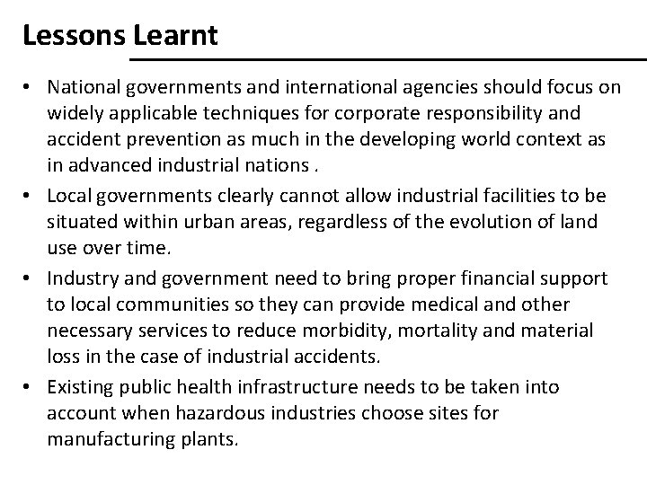 Lessons Learnt • National governments and international agencies should focus on widely applicable techniques