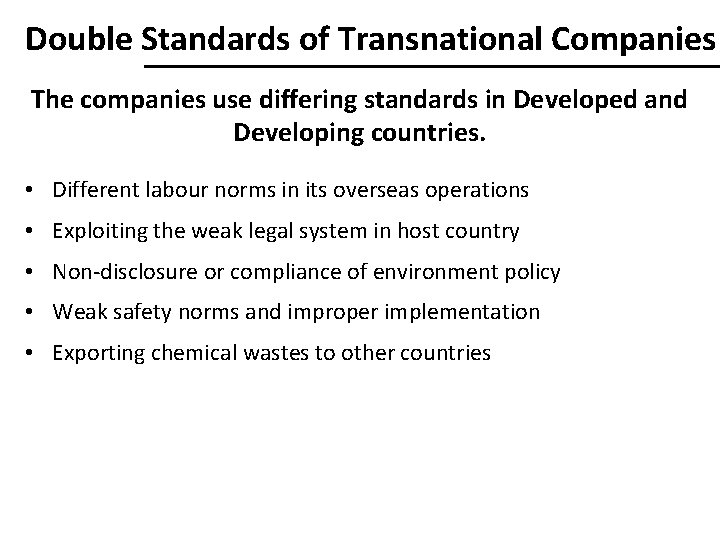 Double Standards of Transnational Companies The companies use differing standards in Developed and Developing