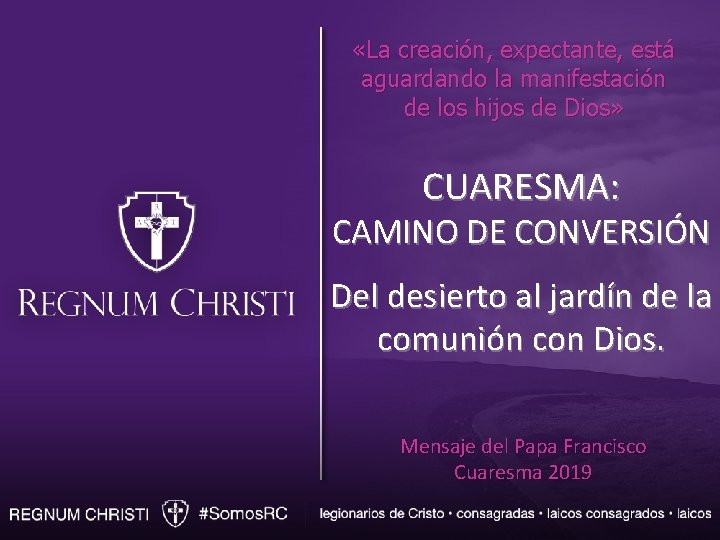  «La creación, expectante, está aguardando la manifestación de los hijos de Dios» CUARESMA: