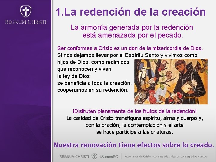 1. La redención de la creación La armonía generada por la redención está amenazada