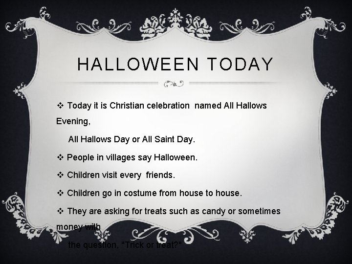 HALLOWEEN TODAY v Today it is Christian celebration named All Hallows Evening, All Hallows