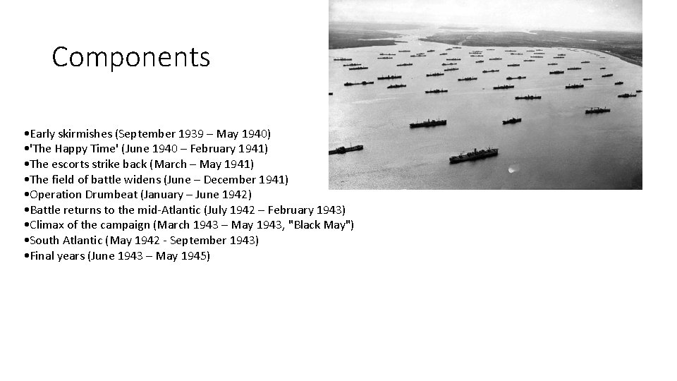 Components • Early skirmishes (September 1939 – May 1940) • 'The Happy Time' (June