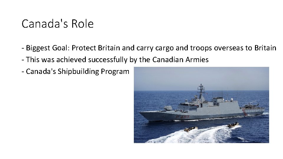 Canada's Role - Biggest Goal: Protect Britain and carry cargo and troops overseas to