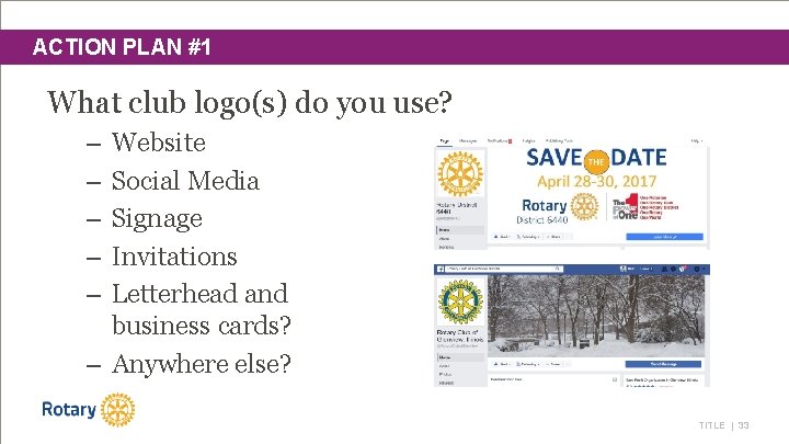 ACTION PLAN #1 What club logo(s) do you use? – – – Website Social