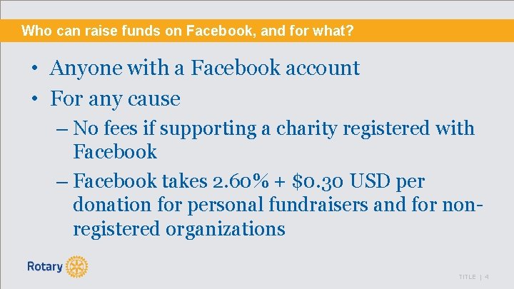 Who can raise funds on Facebook, and for what? • Anyone with a Facebook